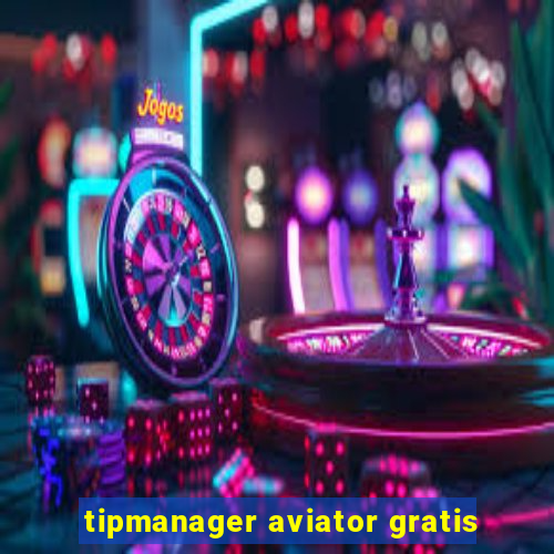 tipmanager aviator gratis